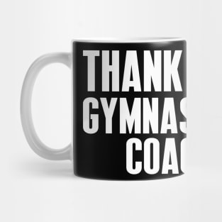 Thank You Gymnastics Coach - Best Fitness Gifts - Funny Gym Mug